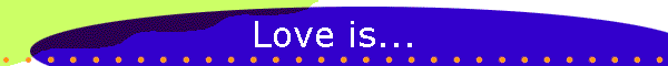 Love is...