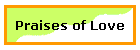 Praises of Love