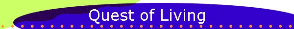 Quest of Living
