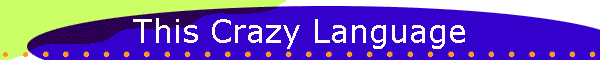 This Crazy Language