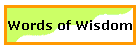Words of Wisdom